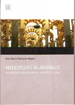 Neexistující al-Andalus - Rosa M. Rodríguez-Magda