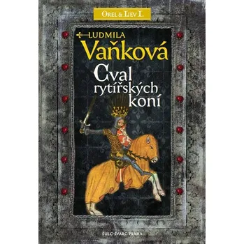 Cval rytířských koní - Ludmila Vaňková