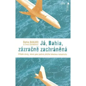 Kniha Já, Bahia, zázračně zachráněná - Bahia Bakari