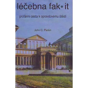 Léčebna fak it: Profánní cesta k…