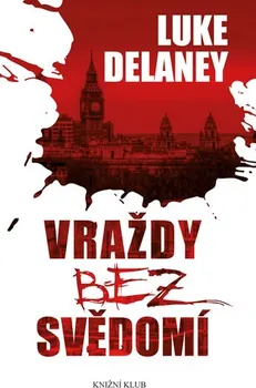 Vraždy bez svědomí - Luke Delaney