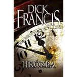 Hrozba - Dick Francis