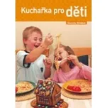 Kuchařka pro děti - Veronika Motalová