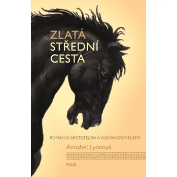 Zlatá střední cesta - Annabel Lyonová