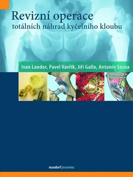 Revizní operace totálních náhrad kyčelního kloubu - Ivan Landor