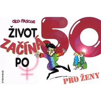 Život začíná po 50: pro ženy - Jed Pascoe
