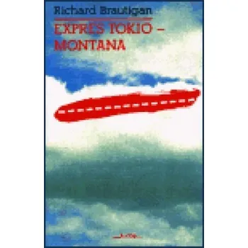 Expres Tokio-Montana - Richard Brautigan