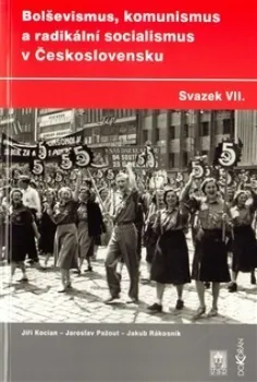 Bolševismus, komunismus a radikální socialismus v Československu VII. - Jakub Rákosník