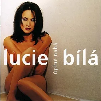 Česká hudba Úplně nahá - Lucie Bílá [CD]