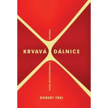 Krvavá dálnice - Robert Frei