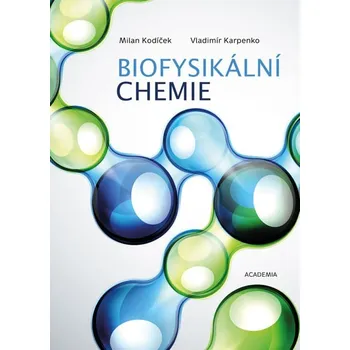 Chemie Biofysikální chemie - Milan Kodíček
