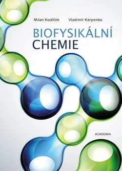 Chemie Biofysikální chemie - Milan Kodíček