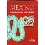 Mexiko: symbolismus a archeologie (2011)
