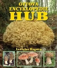 Příroda Ottova encyklopedie hub - Ladislav Hagara