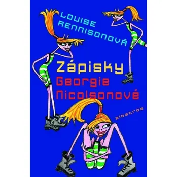 Zápisky Georgie Nicolsonové - Louise Rennisonová Zápisky Georgie Nicolsonové - Louise Rennisonová
