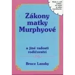 Zákony matky Murphyové - Bruce Lansky