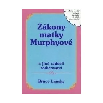 Zákony matky Murphyové - Bruce Lansky