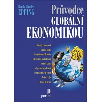 Průvodce globální ekonomikou - Randy Charles Epping