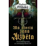 Má čtvrtá žena Alžběta: Neznámé…