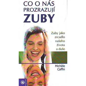 Co o nás prozrazují zuby - Michele…