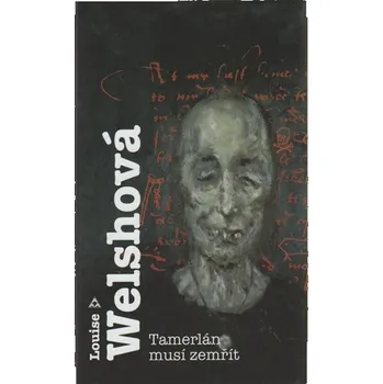 Tamerlán musí zemřít - Louise Welshová