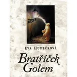 Bratříček Golem - Eva Hudečková