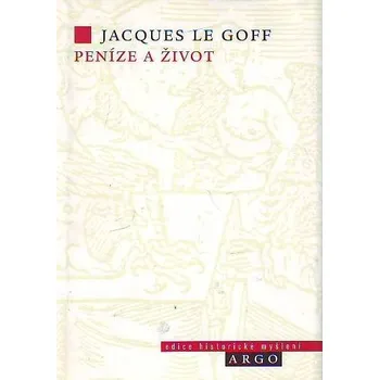 Peníze a život - Jacques Le Goff