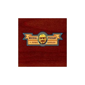 Česká hudba Poprvé naposledy - Michal Prokop [CD]