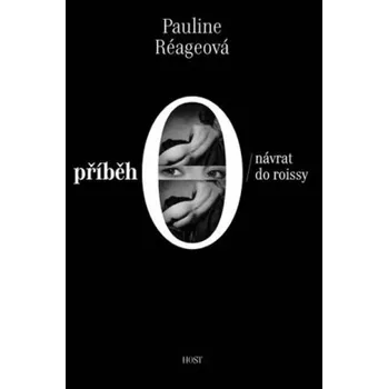 Příběh O, Návrat do roissy - Pauline Réageová