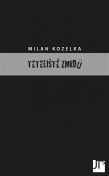 Semeniště zmrdů - Milan Kozelka