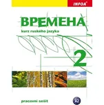 Vremena 2: pracovní sešit - Jelizaveta…