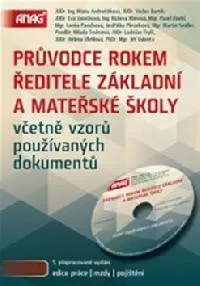 PRŮVODCE ROKEM ŘEDITELE ZÁKLADNÍ A MATEŘSKÉ ŠKOLY + CD - Kolektiv autorů