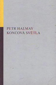 Poezie Koncová světla: Petr Halmay