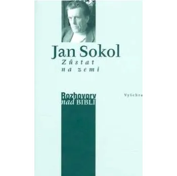 Zůstat na zemi - Jan Sokol