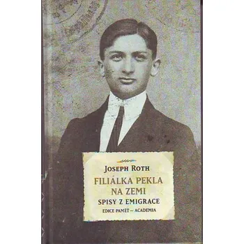 Literární biografie Filiálka pekla na zemi - Joseph Roth