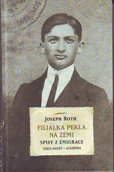 Literární biografie Filiálka pekla na zemi - Joseph Roth