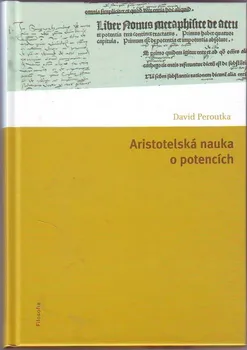 Aristotelská nauka o potencích: David Peroutka