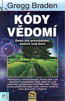 Kódy vědomí - Gregg Braden