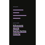 Šifrovaný deník Karla Hynka Máchy -…