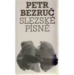 Slezské písně - Petr Bezruč