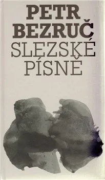 Poezie Slezské písně - Petr Bezruč