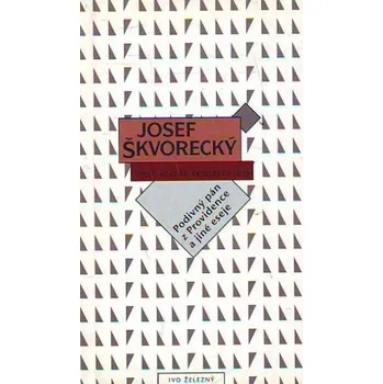 Podivný pán z Providence a jiné eseje - Josef Škvorecký