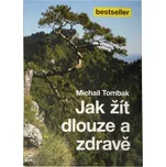 Jak žít dlouze a zdravě - Michail Tombak