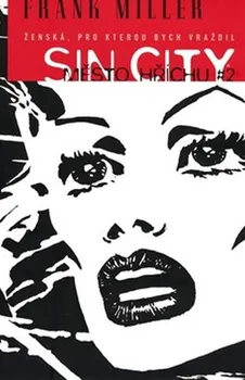 Komiks pro dospělé Sin City - Město hříchu 2 - Ženská, pro kterou bych vraždil: Frank Miller