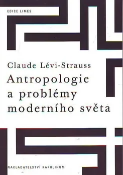 Antropologie a problémy moderního světa: Claude Lévi-Strauss