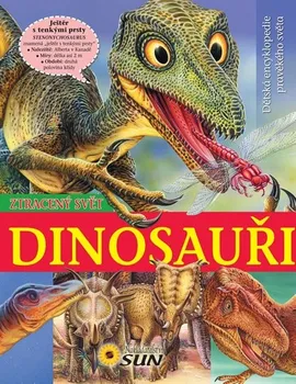 Encyklopedie Dinosauři - Ztracený svět - Dětská encyklopedie pravěkého světa - 2. vydání