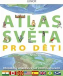 Atlas světa pro děti - Obrázkový atlas…