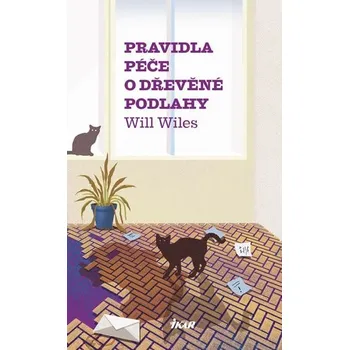 Pravidla péče o dřevěné podlahy - Will Wiles