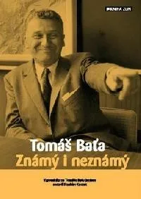 Literární biografie Tomáš Baťa. Známý i neznámý 
