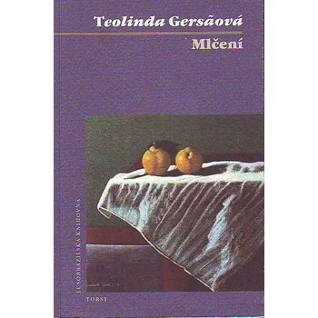 Mlčení - Teolinda Gersaová